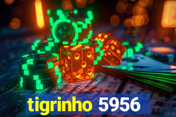 tigrinho 5956